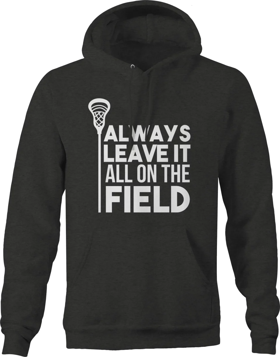 Pure Ceramic Always Leave It All On The Field Lacrosse Sweatshirt for Men Small Dark Gray